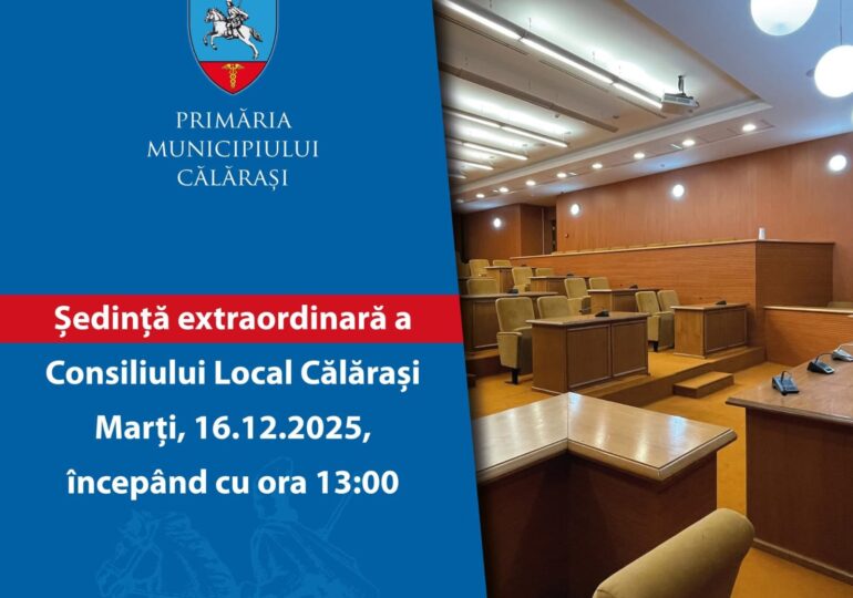 Consiliul Local al municipiului Călăraşi se convoacă în şedinţă extraordinară, marți, 16.12.2025, ora 13.00