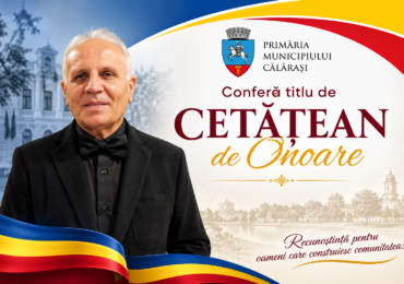 LAUDATIO/În onoarea domnului Viorel Ivanciu cu ocazia decernării titlului de „Cetățean de Onoare” al Municipiului Călărași